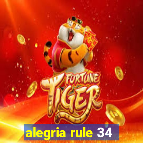 alegria rule 34